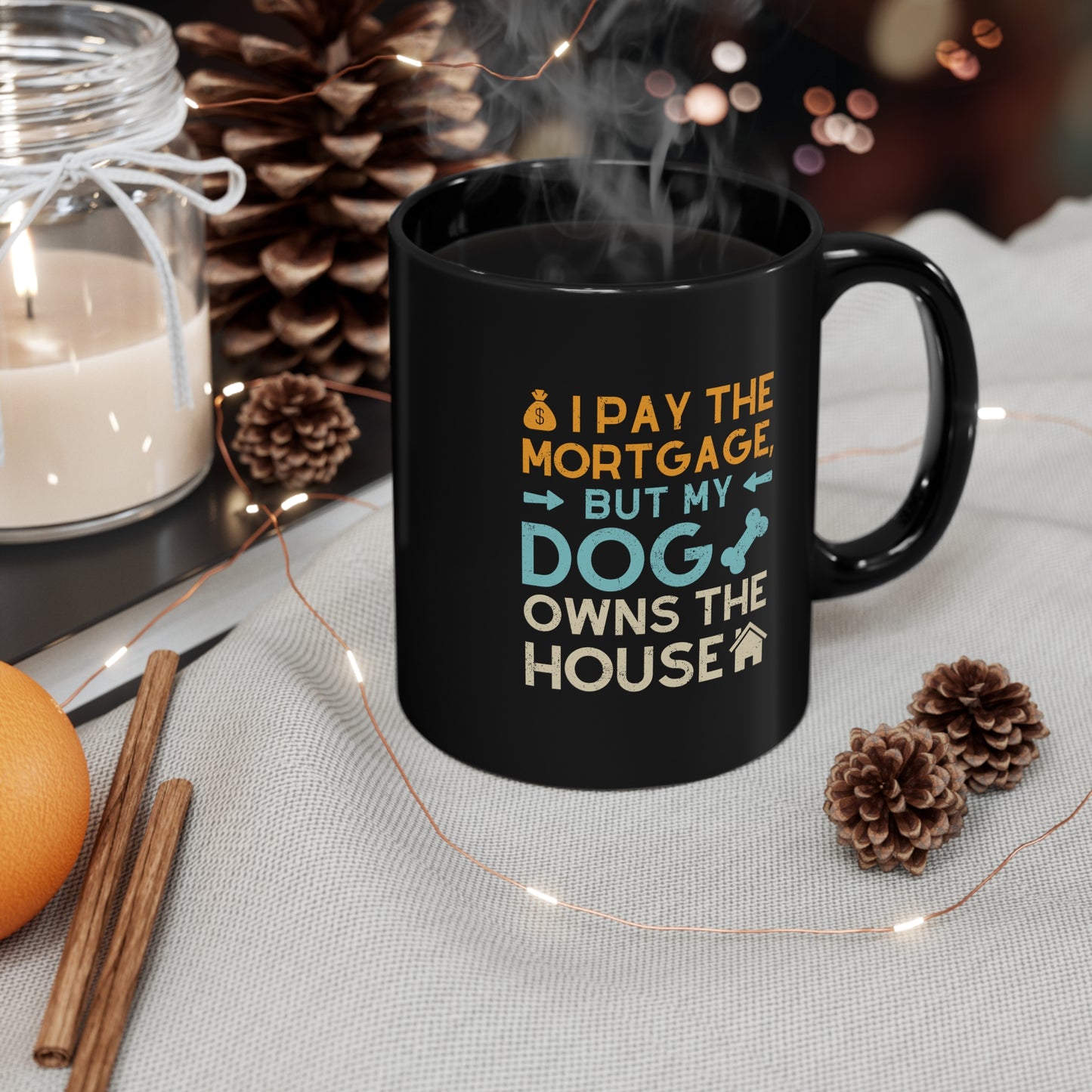 'My Dog Owns the House' 11oz Black Mug