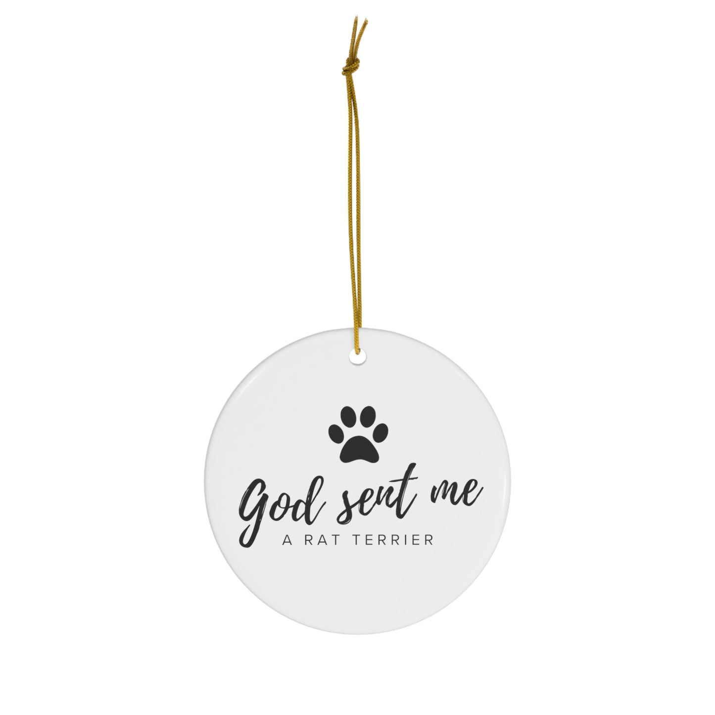 'God Sent Me a Rat Terrier' Ceramic Ornament