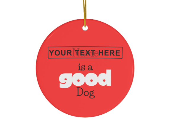 PERSONALIZED 'Good Dog/Bad Dog' 2-sided Ceramic Christmas Ornament